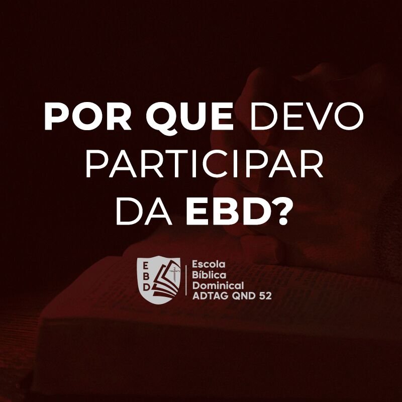 Por que devo participar da EBD?